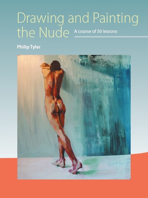 Title details for Drawing and Painting the Nude by Philip Tyler - Available